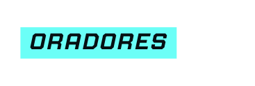 ORADORES